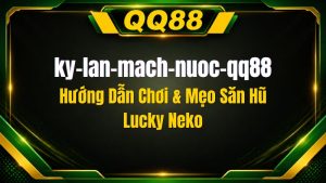 Kỳ Lân Mạch Nước QQ88 – Hướng Dẫn Slot Ways Of The Qilin Chuẩn Xác